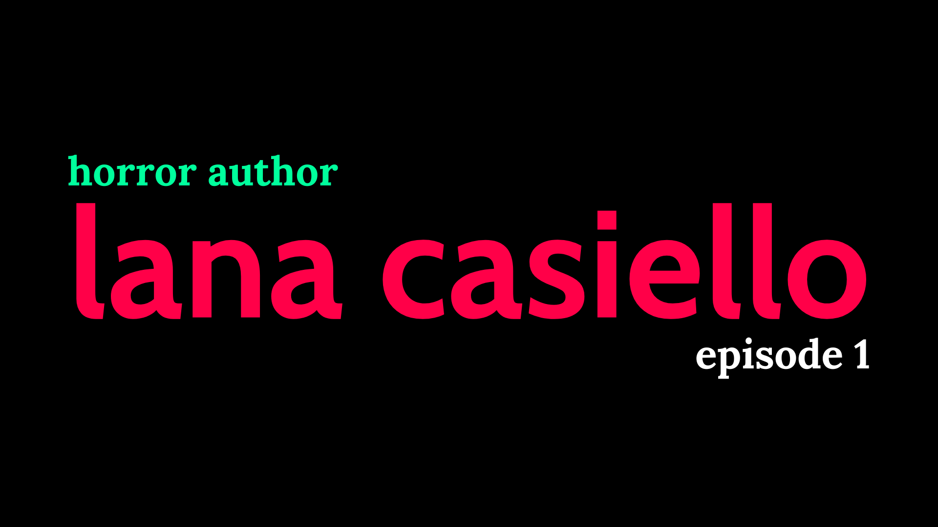 Confabulation Episode 1: Author interview of horror author Lana Casiello